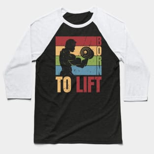 Born To Lift - Weightlifting Baseball T-Shirt